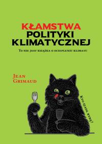 Kłamstwa polityki klimatycznej. Autor: Grimaud Jean. ZdrowePodejscie.pl Okładka książki Kłamstwa polityki klimatycznej