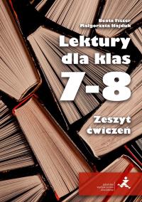 Lektury dla klas 7–8 Zeszyt ćwiczeń. Autor: Opracowanie zbiorowe. ZdrowePodejscie.pl Okładka książki Lektury dla klas 7–8 Zeszyt ćwiczeń