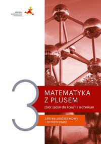 Nowe matematyka z plusem zbiór zadań do liceum i technikum dla klasy 3. Autor: Opracowanie zbiorowe. ZdrowePodejscie.pl Okładka książki Nowe matematyka z plusem zbiór zadań do liceum i technikum dla klasy 3