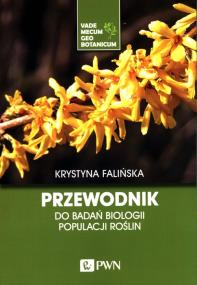 Przewodnik do badań biologii populacji roślin.. Autor: Falińska Krystyna. ZdrowePodejscie.pl Okładka książki Przewodnik do badań biologii populacji roślin.