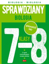 Sprawdziany dla klasy 7-8. Biologia. Autor: Szewczyk Jolanta. ZdrowePodejscie.pl Okładka książki Sprawdziany dla klasy 7-8. Biologia
