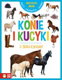 Wszystko wiem! Konie i kucyki. Autor: Marta Maruszczak. ZdrowePodejscie.pl Okładka książki Wszystko wiem! Konie i kucyki