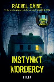 Instynkt mordercy. Autor: Caine Rachel. ZdrowePodejscie.pl Okładka książki Instynkt mordercy