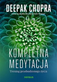 Okładka książki Kompletna medytacja. Trening przebudzonego życia