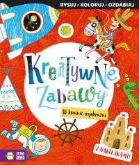 Okładka książki Kreatywne zabawy. W krainie wyobraźni