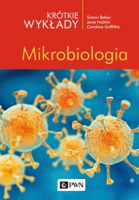 Krótkie wykłady. Mikrobiologia. Autor: Simon Baker, Caroline Griffiths, Jane Nicklin. ZdrowePodejscie.pl Okładka książki Krótkie wykłady. Mikrobiologia
