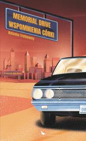 Okładka książki Memorial Drive Wspomnienia córki