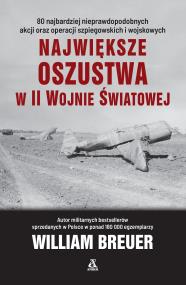Największe oszustwa w II wojnie światowej wyd.6. Autor: Breuer William. ZdrowePodejscie.pl Okładka książki Największe oszustwa w II wojnie światowej wyd.6