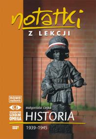 Notatki z Lekcji Historii część 7 1939-1945 OMEGA. Autor: Małgorzata Ciejka. ZdrowePodejscie.pl Okładka książki Notatki z Lekcji Historii część 7 1939-1945 OMEGA