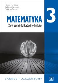 Nowe matematyka zbiór zadań dla klasy 3 liceum i technikum zakres rozszerzony MAZR3. Autor: Kurczab Marcin, Kurczab Elżbieta, Świda Elżbieta. ZdrowePodejscie.pl Okładka książki Nowe matematyka zbiór zadań dla klasy 3 liceum i technikum zakres rozszerzony MAZR3