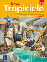 NOWI TROPICIELE PODRĘCZNIK KLASA 3 CZĘŚĆ 2 EDUKACJA WCZESNOSZKOLNA  1687A8. Autor:   Praca zbiorowa. ZdrowePodejscie.pl Okładka książki NOWI TROPICIELE PODRĘCZNIK KLASA 3 CZĘŚĆ 2 EDUKACJA WCZESNOSZKOLNA  1687A8