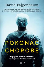 Pokonać chorobę. Autor: David Fajgenbaum. ZdrowePodejscie.pl Okładka książki Pokonać chorobę