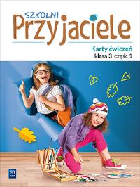 SZKOLNI PRZYJACIELE KARTY ĆWICZEŃ KLASA 3 CZĘŚĆ 1 EDUKACJA WCZESNOSZKOLNA  171962. Autor: Ewa Schumacher, Zarzycka Irena, Kinga Preibisz-Wala. ZdrowePodejscie.pl Okładka książki SZKOLNI PRZYJACIELE KARTY ĆWICZEŃ KLASA 3 CZĘŚĆ 1 EDUKACJA WCZESNOSZKOLNA  171962