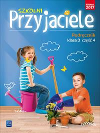 SZKOLNI PRZYJACIELE PODRĘCZNIK KLASA 3 CZĘŚĆ 4 EDUKACJA WCZESNOSZKOLNA  171961. Autor: Ewa Schumacher, Zarzycka Irena, Kinga Preibisz-Wala. ZdrowePodejscie.pl Okładka książki SZKOLNI PRZYJACIELE PODRĘCZNIK KLASA 3 CZĘŚĆ 4 EDUKACJA WCZESNOSZKOLNA  171961
