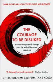 Okładka książki The Courage to be Disliked