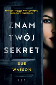 Znam twój sekret. Autor: Watson Sue. ZdrowePodejscie.pl Okładka książki Znam twój sekret
