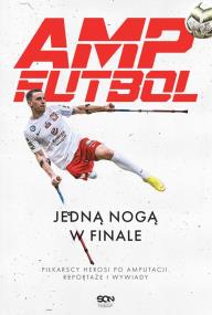 Okładka książki Amp Futbol. Jedną nogą w finale