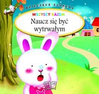 DZIECIĘCE UCZUCIA- NAUCZ SIĘ BYĆ WYTRWAŁYM. Autor: Opracowanie zbiorowe. ZdrowePodejscie.pl Okładka książki DZIECIĘCE UCZUCIA- NAUCZ SIĘ BYĆ WYTRWAŁYM
