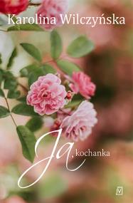 Okładka książki Ja, kochanka wyd. 2021