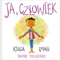 Okładka książki Ja. Uważność i emocje. Ja, człowiek Księga empatii