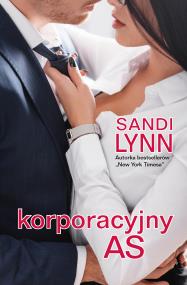 Korporacyjny as. Autor: Sandi Lynn. ZdrowePodejscie.pl Okładka książki Korporacyjny as