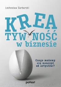 Okładka książki Kreatywność w biznesie. Czego możemy się nauczyć od artystów?
