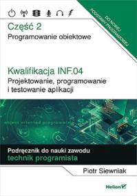 Okładka książki Kwalifikacja INF.04. Cz2 Projektowanie, programowanie i testowanie aplikacji.