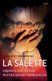 Okładka książki La Salette. Objawienia, które wstrząsnęły Kościołem