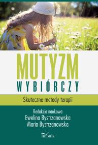 Okładka książki Mutyzm wybiórczy. Skuteczne metody terapii w.2