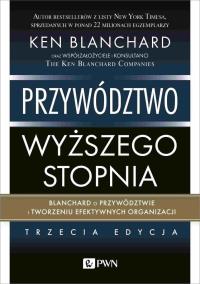 Okładka książki Przywództwo wyższego stopnia. Blanchard o przywództwie i tworzeniu efektywnych organizacji