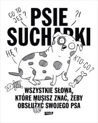 Okładka książki Psie sucharki 2. Wszystkie słowa, które musisz znać, żeby obsłużyć swojego psa