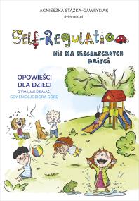 Okładka książki Self-Regulation. Nie ma niegrzecznych dzieci