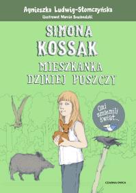 Simona Kossak. Mieszkanka dzikiej puszczy. Autor: Ludwig-Słomczyńska Agnieszka, Marcin Bruchnalski. ZdrowePodejscie.pl Okładka książki Simona Kossak. Mieszkanka dzikiej puszczy