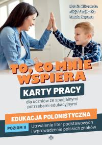 To, co mnie wspiera. Karty pracy dla uczniów... Autor: Wilczewska Natalia, Alicja Tanajewska. ZdrowePodejscie.pl Okładka książki To, co mnie wspiera. Karty pracy dla uczniów..