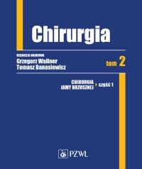 Chirurgia. Tom 2. Autor: Grzegorz Wallner (red.). ZdrowePodejscie.pl Okładka książki Chirurgia. Tom 2