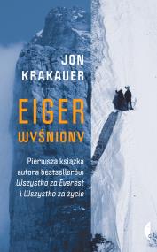 Eiger wyśniony. Autor: Krakauer Jon, Janusz Ochab. ZdrowePodejscie.pl Okładka książki Eiger wyśniony