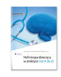 Okładka książki Nefrologia dziecięca w praktyce (od A do Z)