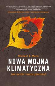 Okładka książki Nowa wojna klimatyczna . Jak ocalić naszą planetę?