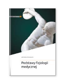 Podstawy fizjologii medycznej. Autor: Jaworek Jolanta. ZdrowePodejscie.pl Okładka książki Podstawy fizjologii medycznej
