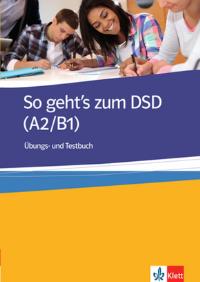 Okładka książki So geht's zum DSD I A2/B1 Ubungs- und Testbuch