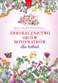 Okładka książki Ziołolecznictwo Ojców Bonifratrów dla kobiet wyd. 2