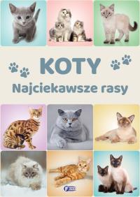 Koty. Najciekawsze rasy. Autor: Opracowanie zbiorowe. ZdrowePodejscie.pl Okładka książki Koty. Najciekawsze rasy