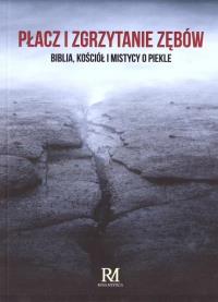 Okładka książki Płacz i zgrzytanie zębów, Biblia, Kościół i...