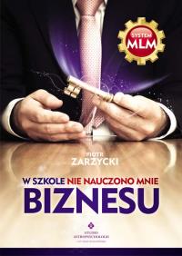 Okładka książki W szkole nie nauczono mnie biznesu