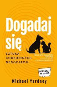 Okładka książki Dogadaj się. Sztuka codziennych negocjacji