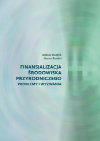 Okładka książki Finansjalizacja środowiska przyrodniczego - problemy i wyzwania