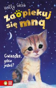 Okładka książki Gwiazdko, gdzie jesteś? Zaopiekuj się mną