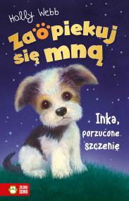 Okładka książki Inka, porzucone szczenię. Zaopiekuj się mną