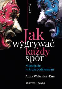 Okładka książki Jak wygrywać każdy spór. Negocjacje w życiu codziennym. Wydanie II