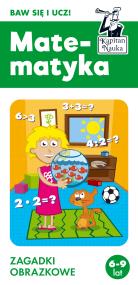 Kapitan Nauka. Matematyka 6-9 lat. Zagadki. Autor: Natalia Minge, Krzysztof Minge, Filip Depa. ZdrowePodejscie.pl Okładka książki Kapitan Nauka. Matematyka 6-9 lat. Zagadki